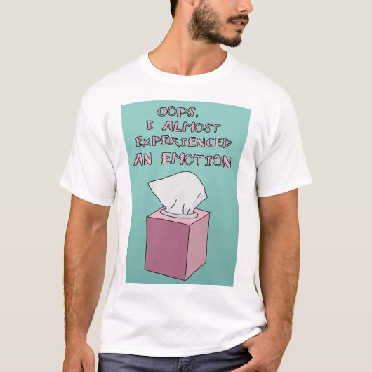 "Ik heb bijna een Emotion"-shirt meegemaakt T-shirt (Voorkant)