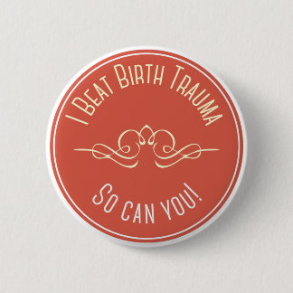 Ik heb Birth Trauma verslagen Ronde Button 5,7 Cm