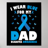 Ik heb blauw Draag voor Dad Diabetes Awareness T1D Poster (Voorkant)