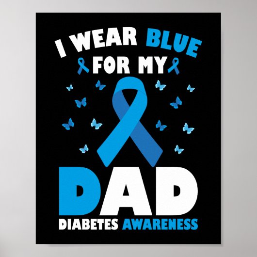 Ik heb blauw Draag voor Dad Diabetes Awareness T1D Poster (Voorkant)