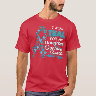 Ik heb Blauwgroen Draag voor mijn dochter Ovarium T-shirt