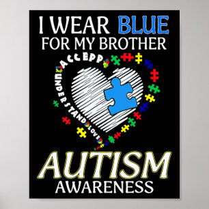 Ik heb Blue Draag voor mijn broer Autisme Awarenes Poster