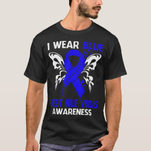 Ik heb Blue Draag voor West Nile Virus Awareness T-shirt
