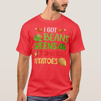 Ik heb bonen groene aardappelen tomaten Thanksgivi T-shirt