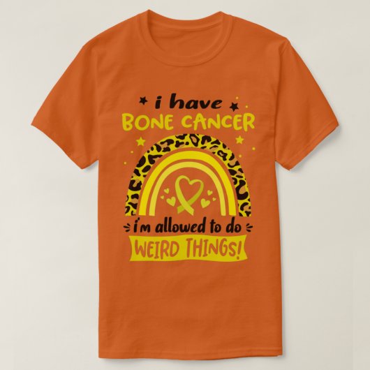 Ik heb botkanker. Ik mag vreemde dingen doen. T-shirt (Design voorkant)