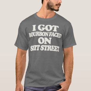 Ik heb Bourbon op straat T-shirt