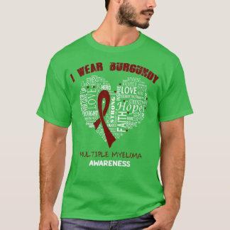 Ik heb Bourgondië Draag voor multiple myeloma awar T-shirt