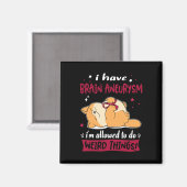 Ik heb Brain Aneurysm. Ik mag het doen... Magneet (Voorkant / Achterkant)