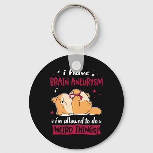 Ik heb Brain Aneurysm. Ik mag het doen... Sleutelhanger (Voorkant)