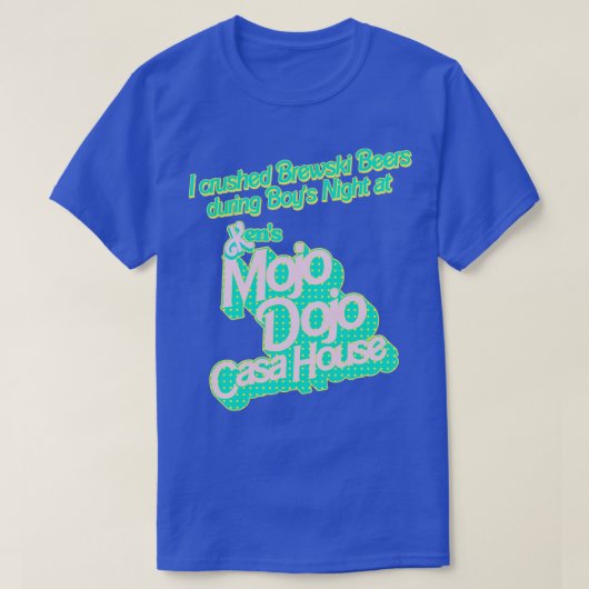 Ik heb Brewski-bieren geplet in het Mojo Dojo Casa T-shirt (Design voorkant)