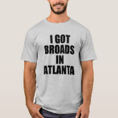 Ik heb broekjes in Atlanta grappig gezegde T-shirt (Voorkant)