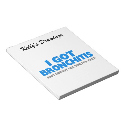 Ik heb Bronchitis en niemand heeft daar tijd voor. Notitieblok (Schuin)