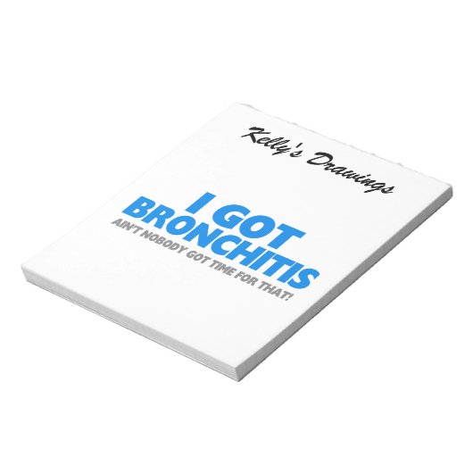 Ik heb Bronchitis en niemand heeft daar tijd voor. Notitieblok (Linkerzijde)
