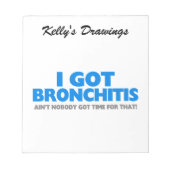 Ik heb Bronchitis en niemand heeft daar tijd voor. Notitieblok (Voorkant)