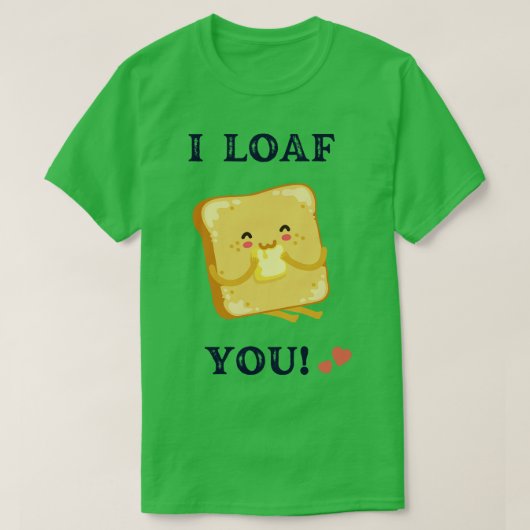 Ik heb brood voor je gebakken t-shirt (Design voorkant)