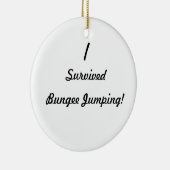 Ik heb bungee gesprongen overleefd. keramisch ornament (Rechts)