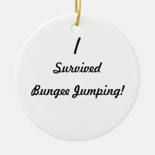 Ik heb bungee gesprongen overleefd. keramisch ornament