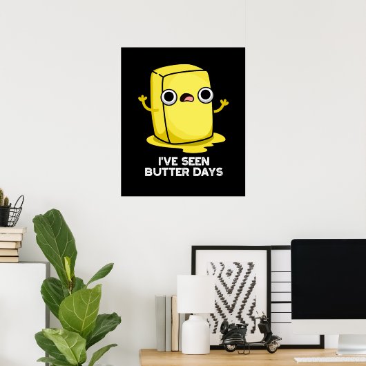 Ik heb Butter Days Funny Food Pun Dark BG gezien Poster (Thuiskantoor)