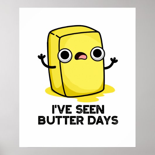 Ik heb Butter Days Funny Food Pun gezien Poster (Voorkant)