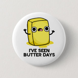 Ik heb Butter Days Funny Food Pun gezien Ronde Button 5,7 Cm