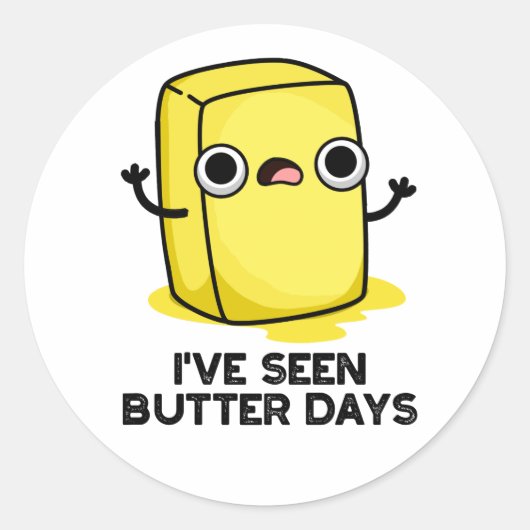 Ik heb Butter Days Funny Food Pun gezien Ronde Sticker (Voorkant)