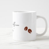 "Ik heb cafeïne en chaos." Grote Koffiekop (Rechts)