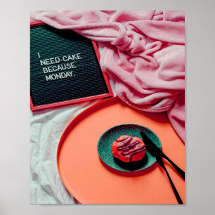 Ik heb Cake nodig, want MONDAY Funny Poster