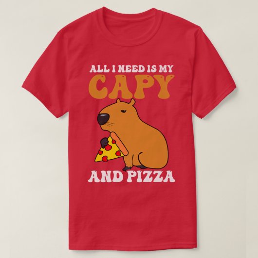 Ik heb Capy en Pizza Design Capybara nodig T-shirt (Design voorkant)