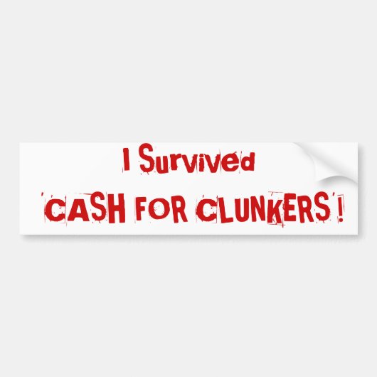 Ik heb 'CASH FOR CLUNKERS' overleefd! Bumpersticker (Voorkant)