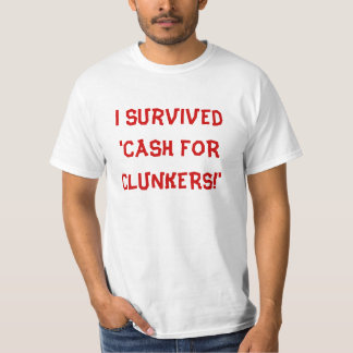 Ik heb 'CASH FOR CLUNKERS' overleefd. T-shirt