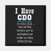 Ik heb CDO Black Funny OCD Humor Magneet (Voorkant)