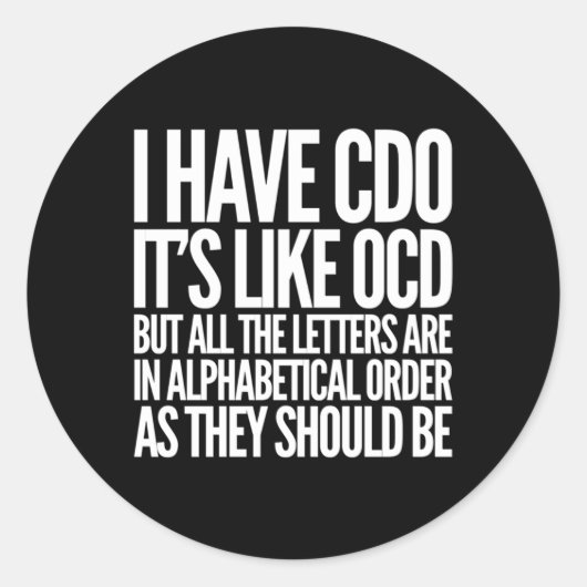 Ik heb CDO Het is als OCD Obsessief Compulsief Ronde Sticker (Voorkant)