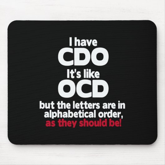 Ik heb CDO - het is net OCD, maar de letters zijn Muismat (Voorkant)