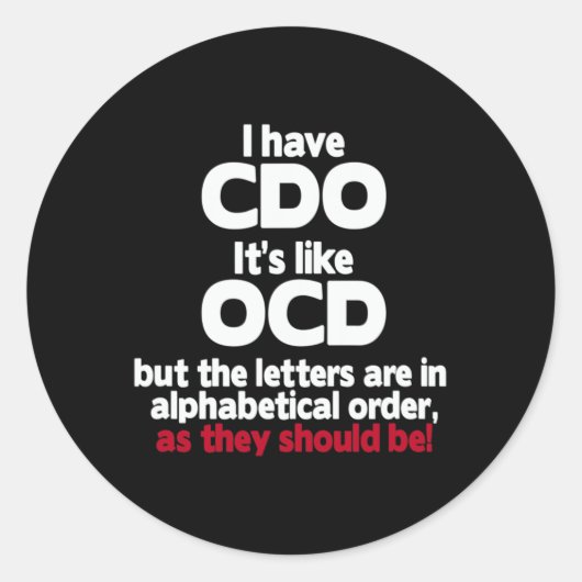 Ik heb CDO - het is net OCD, maar de letters zijn Ronde Sticker (Voorkant)