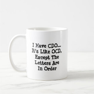 Ik heb CDO, net als OCD behalve..- Mok-A-Tude Koffiemok