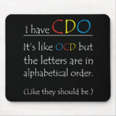Ik heb CDO (niet OCD) Funny Popular Safe voor het  Muismat (Voorkant)