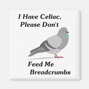 Ik heb Celiac, geef me geen broodkruimels. Magneet
