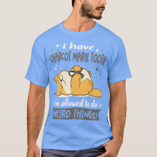 Ik heb Charcot Marie Tooth die ik mag doen. T-shirt