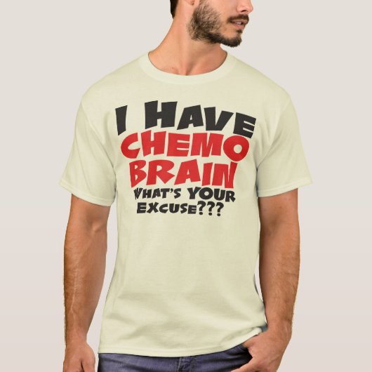 Ik heb Chemo Brain T-shirt (Voorkant)