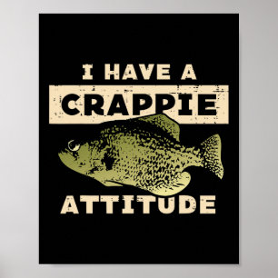 Ik Heb Crappie Attitude Vissen Funny Vis Mannen Vr Poster
