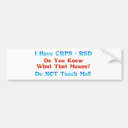 Ik heb CRPS RSD. Weet je wat dat betekent? Bumpersticker (Voorkant)