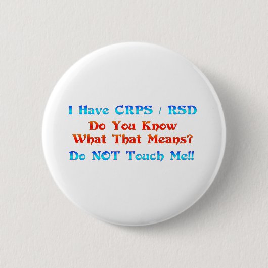Ik heb CRPS RSD. Weet je wat dat betekent? Ronde Button 5,7 Cm (Voorkant)