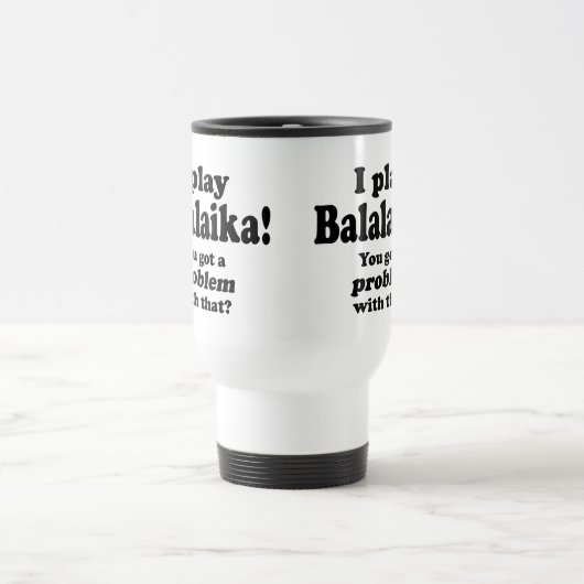 Ik heb daar een probleem mee, Balalaika Travel Mug Reisbeker (Center)