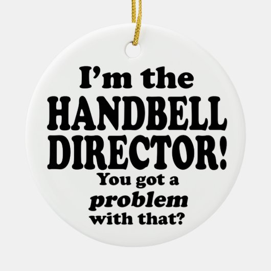 Ik heb daar een probleem mee, directeur Handbell Keramisch Ornament (Voorkant)