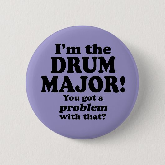 Ik heb daar een probleem mee, Drum Major Ronde Button 5,7 Cm (Voorkant)