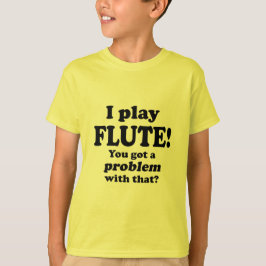 Ik heb daar een probleem mee, Flute T-shirt