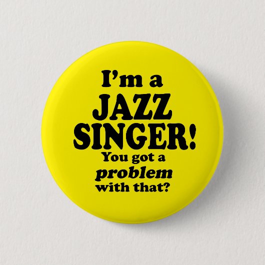 Ik heb daar een probleem mee, Jazz Singer Ronde Button 5,7 Cm (Voorkant)