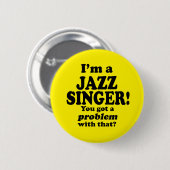 Ik heb daar een probleem mee, Jazz Singer Ronde Button 5,7 Cm (Voorkant /achterkant)