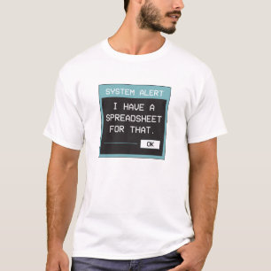 Ik heb daar een spreadsheet voor Grappige Kantoor T-shirt