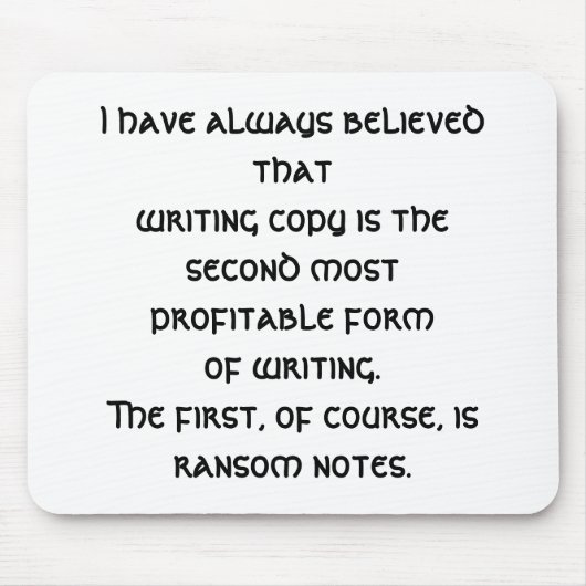 Ik heb dat altijd geloofd (een copywriter grappig) muismat (Voorkant)
